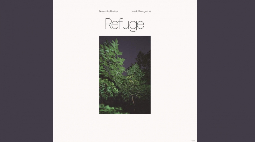 Devendra Banhart Noah Georgeson - Refuge