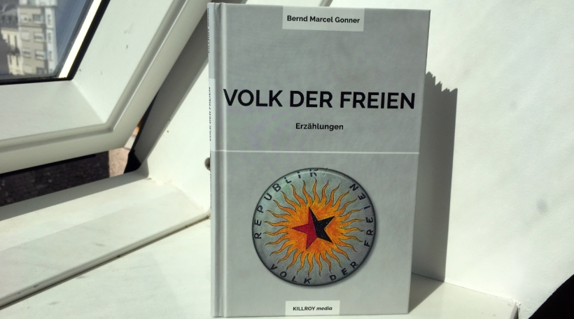 Bernd Marcel Gonner - Volk der Freien Bernd Marcel Gonner - Volk der Freien