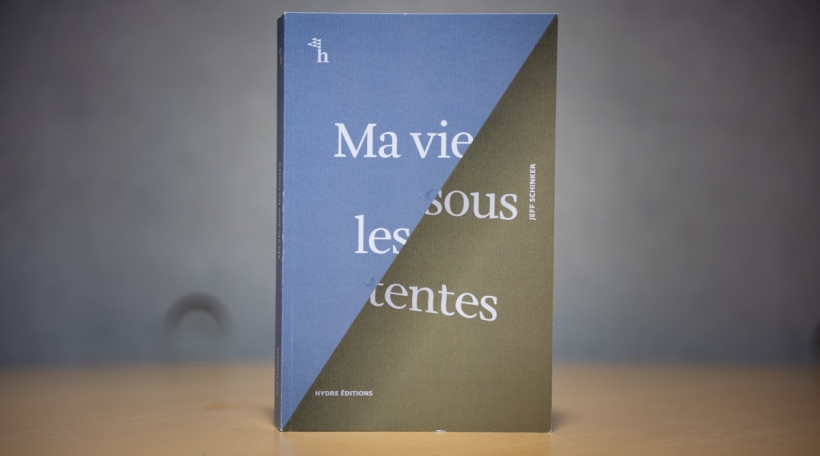Jeff Schinker - Ma vie sous les tentes Jeff Schinker - Ma vie sous les tentes